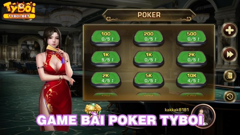 Ưu điểm nổi trội của game bài poker Tyboi